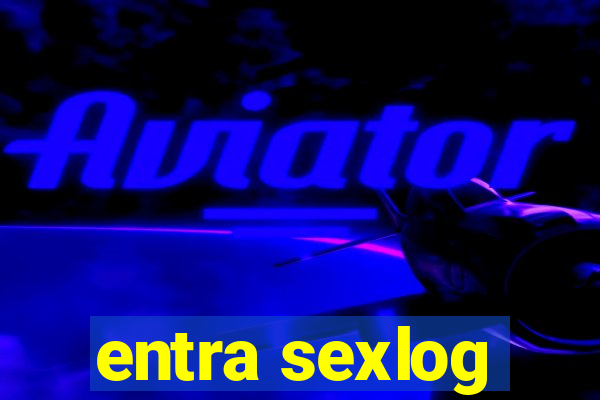 entra sexlog